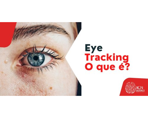 Sabe o que é o Eye Tracking, e para que serve ?